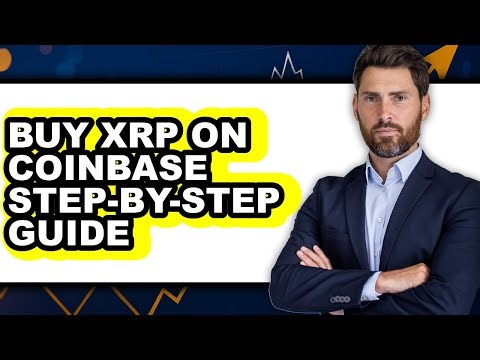 How to Buy XRP on Coinbase Step-by-Step Guide (Easy Method)