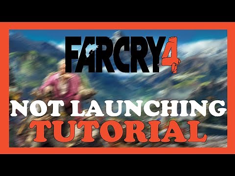 Farcry 4 – Fix Not Launching – Complete Tutorial