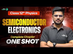 Semiconductor Electronics Class 12 One Shot | 12th Physics Chapter-14 Revision | CBSE 2026 Boards