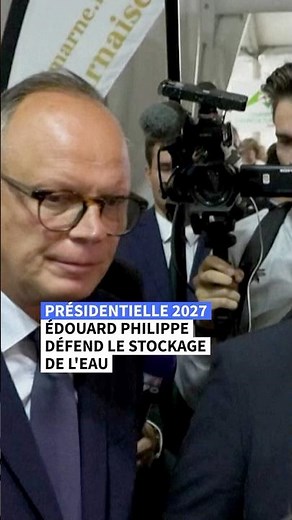Présidentielle 2027: Édouard Philippe défend le stockage de l'eau auprès des agriculteurs