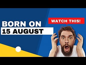 Born on the 15th of August | This is the SECRET OF YOU | Happy Birthday