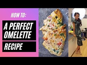 How To Make A Perfect Omelette | Quick And Easy Breakfast Recipe | Step By Step Omelet