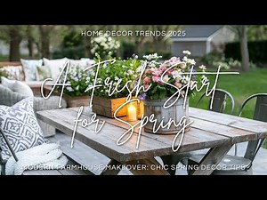 Modern Farmhouse Makeover: Chic Spring Decor Tips