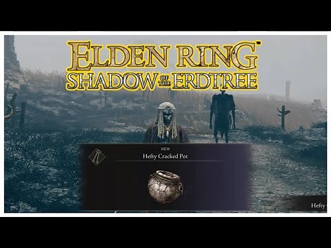 Elden Ring Hefty Cracked Pot Location (Easy Guide) Shadow of the ErdTree DLC