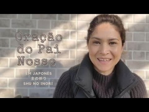 Oração do Pai nosso em Japonês | 主の祈り Shu no Inori