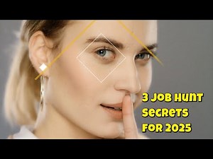 3 Job Hunting Secrets That Will Make You Hired In 2025