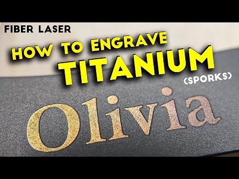 How to Engrave TITANIUM with a FIBER LASER | Fiber Laser Tutorials