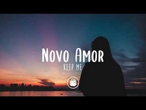 Novo Amor - Keep Me (Lyrics)