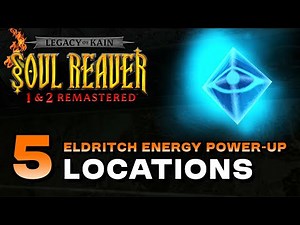 Soul Reaver Remastered - All Eldritch Energy Power-Up Locations (Great Old One Trophy/Achievement)