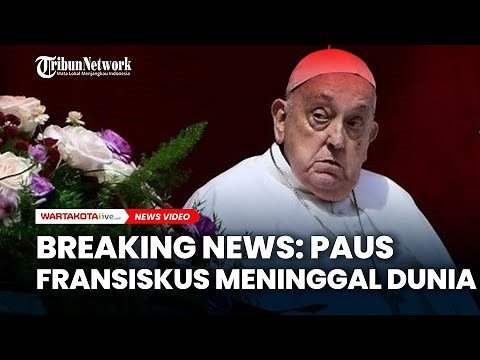BREAKING NEWS: Paus Fransiskus Meninggal Dunia