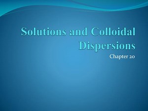 Solutions and Colloidal Dispersions - SlideServe