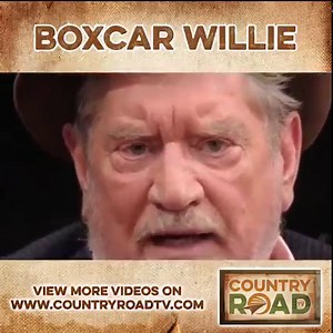 "Life is Like a Mountain Highway" - Boxcar Willie