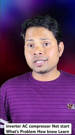 #Part 1 inverter AC compressor Not start What’s Problem How know Learn