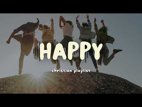 Enjoy Life With Jesus | Upbeat Christian Music Playlist