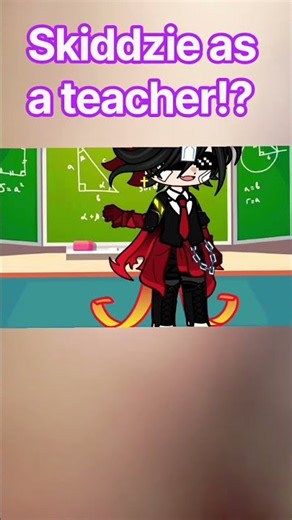 skiddzie as a teacher!?