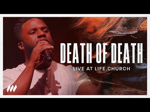Death of Death Live At Life.Church | Life.Church Worship