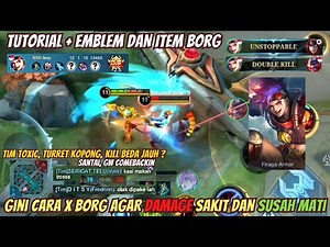TUTORIAL CARA MAIN X BORG AGAR DAMAGE SAKIT DAN SUSAH MATI, BUILD ITEM DAN EMBLEM XBORG TERSAKIT ML