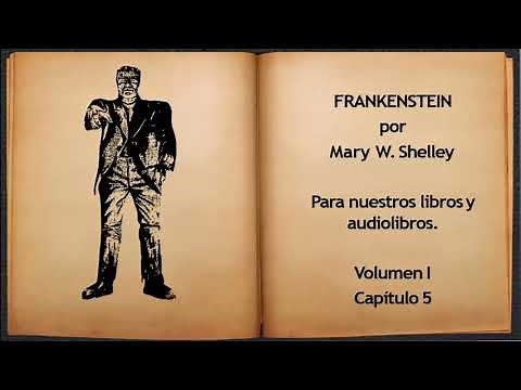 Volume 1 Chapter 5 Frankenstein by Mary W. Shelley