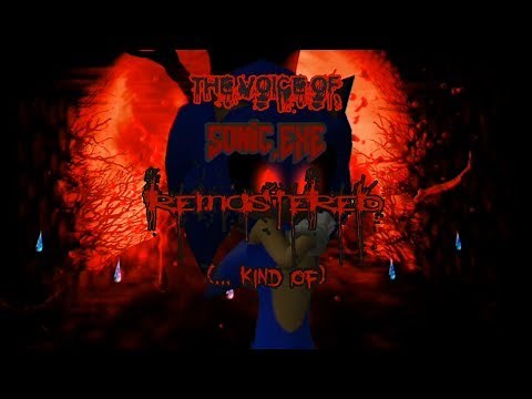The Voice of Sonic.EXE (Remastered... Kind of)