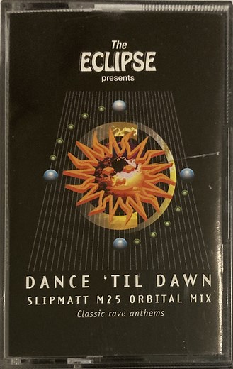 Slipmatt - The Eclipse presents Dance 'Til Dawn (Slipmatt M25 Orbital Mix)