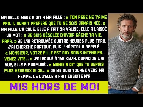 BM a dit à ma fille : "Ton père regrette ta naissance." Elle a laissé un mot. L'hôpital a appelé.