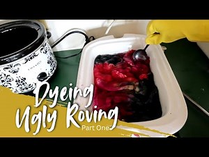 Spinning Ugly Roving Part One: Dyeing Ugly Roving