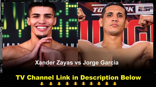 [𝐒𝐓ream]++HERE’S! WAY TO WATCH Xander Zayas vs Jorge Garcia LIVE STREAMS FREE TV CHANNEL