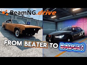 From Beater to Badge! Becoming a Cop in BeamNG Drive!