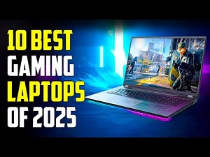 Top 10 Best Gaming Laptops of 2025