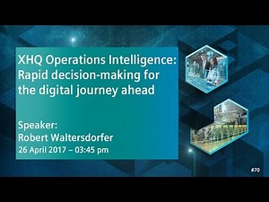 XHQ Operations Intelligence - Rapid decision-making | 26 April 2017 - 3:45 pm