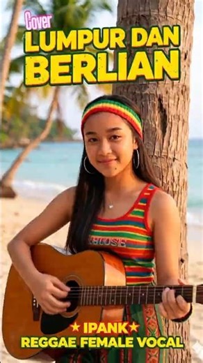 LUMPUR DAN BERLIAN_IPANK[FEMALE COVER REGGAE VERSION #aicover