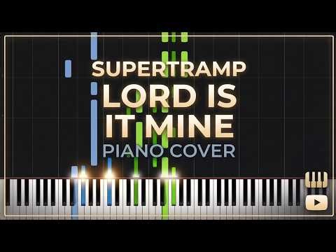 Supertramp - Lord is it mine | Piano Tutorial