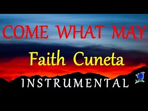 COME WHAT MAY - FAITH CUNETA instrumental (lyrics)