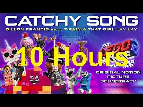10 hours - LEGO 2 - Catchy Song - Dillon Francis feat. T-Pain and That Girl Lay Lay