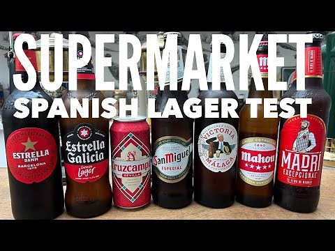 What Is The Best UK Supermarket Spanish Lager? | Beer Expert Tries 7 Different Spanish Lagers!!