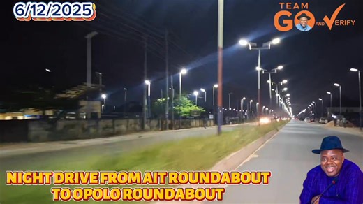 NIGHT DRIVE FROM AIT ROUNDABOUT TO OPOLO ROUNDABOUT. NOTE: THE COMPLETION OF THIS ROAD AND INSTALLATION OF SOLAR STREET LIGHTS AT THE MIDDLE IS CREDITED TO HIS EXCELLENCY SENATOR Douye Diri. | Team GO and Verify
