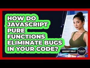How Do JavaScript Pure Functions Eliminate Bugs In Your Code? - JavaScript Toolkit