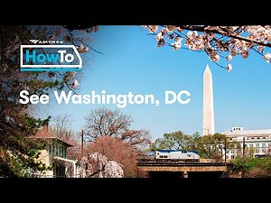 #AmtrakHowTo: See Washington DC
