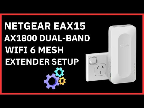 NETGEAR EAX15 - AX1800 Dual band WiFi 6 Mesh Extender Setup