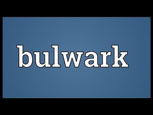 Bulwark Meaning