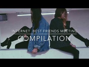 INTERNET BEST FRIENDS MEETING (COMPILATION)