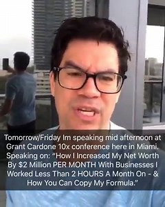 89K views · 412 reactions | Tomorrow, Friday afternoon who’s coming to hear me speak at Grant Cardone 10X conference here in Miami? I’m speaking on, “How I increased my net worth by $2 million PER MONTH with businesses I worked on for LESS than two hours a month – and how you can copy my formula.“ | Tai Lopez | Facebook
