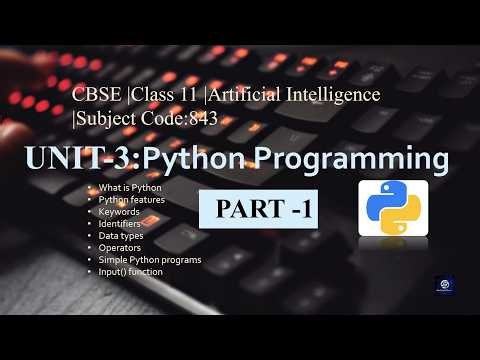 CBSE Class 11Python Programming Unit 3-Part 1 | Python Basics Tutorial | Subject Code: 843