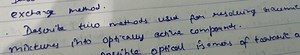 exchange method. Describe two methods used for resolving racemi... | Filo