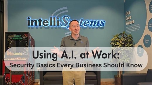 Using A.I. at Work: Security Basics Every Business Should Know | IntelliSystems