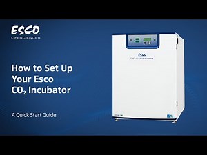 How to Set Up Your Esco CO₂ Incubator | A Quick Start Guide | Esco Lifesciences Group