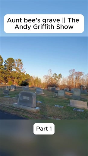 Aunt Bee’s Grave The Andy Griffith Show Part 1