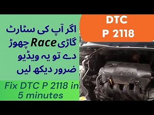 Throttle Pedal Not Responding | Toyota Acceleration Problem | DTC p2118 fix