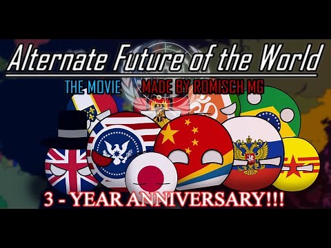 Alternate Future of the World | The MOVIE (3-Year-Anniversary Special)