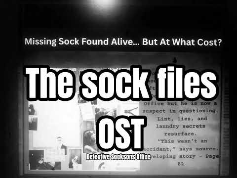 The Sock Files Part One : The Missing Sock OST